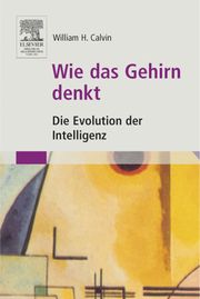 Wie das Gehirn denkt Calvin, William H 9783827415356