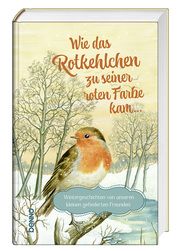 Wie das Rotkehlchen zu seiner roten Farbe kam  9783746266312