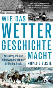 Wie das Wetter Geschichte macht Gerste, Ronald D 9783608962536