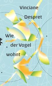 Wie der Vogel wohnt Despret, Vinciane 9783751803779