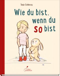 Wie du bist, wenn du so bist Székessy, Tanja 9783954701902