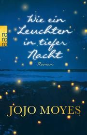 Wie ein Leuchten in tiefer Nacht Moyes, Jojo 9783499275494