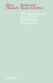 wie eine religion der anderen die wahrheit wegnimmt Heinrich, Klaus 9783862591749