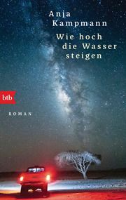 Wie hoch die Wasser steigen Kampmann, Anja 9783442717897