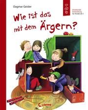 Wie ist das mit dem Ärgern? Geisler, Dagmar 9783743207998