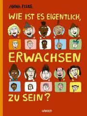 Wie ist es eigentlich, erwachsen zu sein? Fiske, Anna 9783446276031