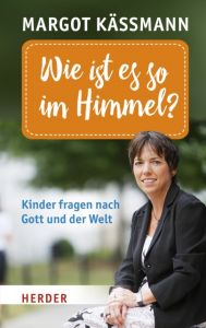 Wie ist es so im Himmel? Käßmann, Margot 9783451068256