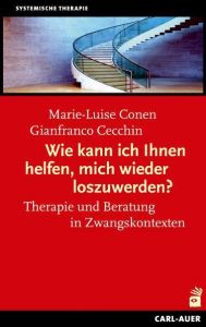 Wie kann ich Ihnen helfen, mich wieder loszuwerden? Conen, Marie-Luise/Cecchin, Gianfranco 9783896706904