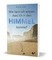 Wie kann ich wissen, dass ich in den Himmel komme? Lutzer, Erwin W 9783863535537