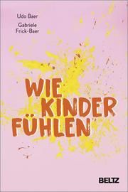 Wie Kinder fühlen Baer, Udo/Frick-Baer, Gabriele 9783407866622