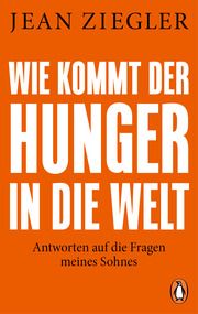 Wie kommt der Hunger in die Welt? Ziegler, Jean 9783328111757