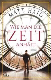 Wie man die Zeit anhält Haig, Matt 9783423218108