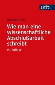 Wie man eine wissenschaftliche Abschlußarbeit schreibt Eco, Umberto 9783825253776