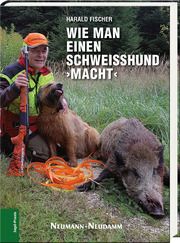 Wie man einen Schweißhund 'macht' Fischer, Harald 9783788820060