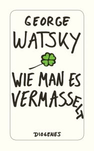 Wie man es vermasselt Watsky, George 9783257244588