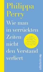 Wie man in verrückten Zeiten nicht den Verstand verliert Perry, Philippa 9783550202926