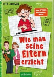 Wie man seine Eltern erzieht (Eltern 1) Johnson, Pete 9783845839431