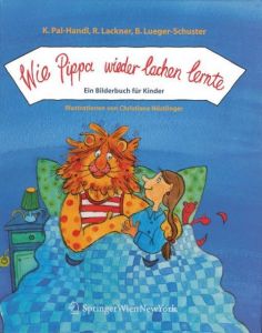 Wie Pippa wieder lachen lernte Pal-Handl, Katharina/Lackner, Regina/Lueger-Schuster, Brigitte 9783211224151