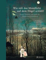 Wie süß das Mondlicht auf dem Hügel schläft! Annette Roeder 9783791374796