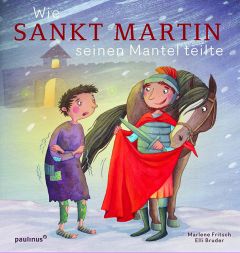 Wie Sankt Martin seinen Mantel teilte Fritsch, Marlene 9783790219364