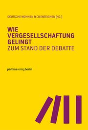 Wie Vergesellschaftung gelingt Deutsche Wohnen & Co enteignen 9783869641300