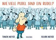 Wie viele Pudel sind ein Rudel? Meyer, Julian/Meyer, Timon 9783257013085