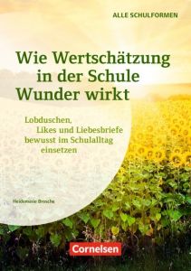 Wie Wertschätzung in der Schule Wunder wirkt Brosche, Heidemarie/Thum, Sabine 9783589153916