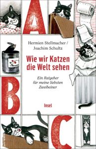 Wie wir Katzen die Welt sehen Stellmacher, Hermien/Schultz, Joachim 9783458363057