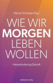 Wie wir morgen leben wollen Werner Schreiber 9783963119699