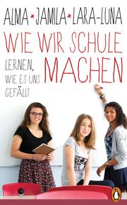 Wie wir Schule machen Zárate, Alma de/Tressel, Jamila/Ehrenschneider, Lara-Luna 9783328603740