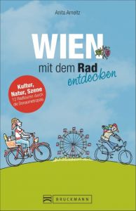 Wien mit dem Rad entdecken Arneitz, Anita 9783765489648