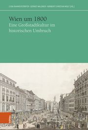 Wien um 1800 Lydia Rammerstorfer/Gernot Waldner/Norbert Christian Wolf 9783205219958