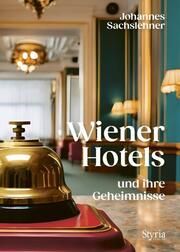 Wiener Hotels und ihre Geheimnisse Sachslehner, Johannes 9783222137372