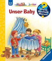 Wieso? Weshalb? Warum? junior, Band 12: Unser Baby Weinhold, Angela 9783473327416