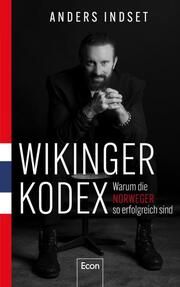 WIKINGER KODEX - Warum Norweger so erfolgreich sind Indset, Anders 9783430211123