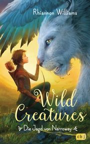 Wild Creatures - Die Jagd von Narroway Williams, Rhiannon 9783570165584