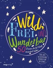 Wild, frei und wunderbar  9783747403075