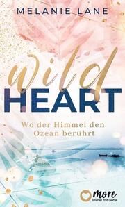 Wild Heart - Wo der Himmel den Ozean berührt Lane, Melanie 9783987510106