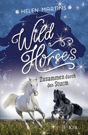 Wild Horses 2 - Zusammen durch den Sturm Martins, Helen 9783737342728