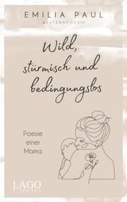 Wild, stürmisch und bedingungslos Paul, Emilia 9783957612366