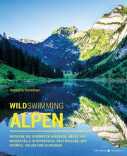 Wild Swimming Alpen Ransmayr, Hansjörg 9783942048620