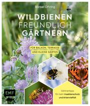Wildbienenfreundlich gärtnern für Balkon, Terrasse und kleine Gärten Oftring, Bärbel 9783960932901