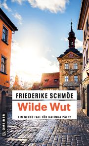 Wilde Wut Schmöe, Friederike 9783839206607