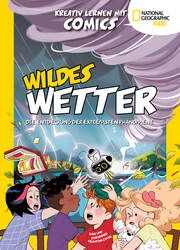 Wildes Wetter. Entdecke die extremsten Phänomene (Kreativ lernen mit Comics) Cambi, Valentina 9788863126686