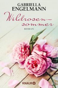 Wildrosensommer Engelmann, Gabriella 9783426518458