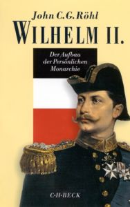 Wilhelm II. Röhl, John C G 9783406482298