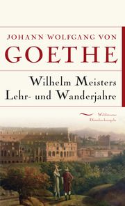 Wilhelm Meisters Lehr- und Wanderjahre Goethe, Johann Wolfgang von 9783730612521