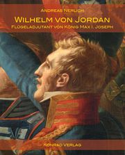 Wilhelm von Jordan Nerlich, Andreas 9783874376099