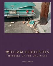 William Eggleston - Mystery of the Ordinary Eggleston, William/Hoffmann, Felix/Sasse, Jörg et al 9783969992203