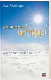 Willkommen im Himmel Rechberger, Uwe (Dr.) 9783775151931
